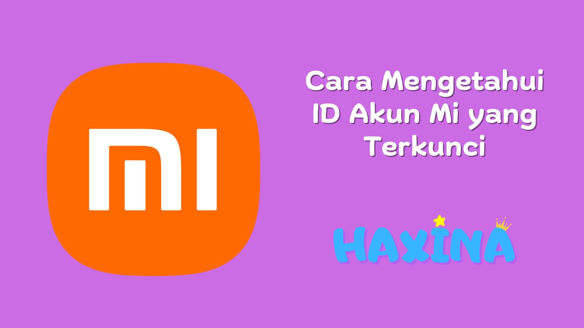 Cara Mengetahui ID Akun Mi yang Terkunci