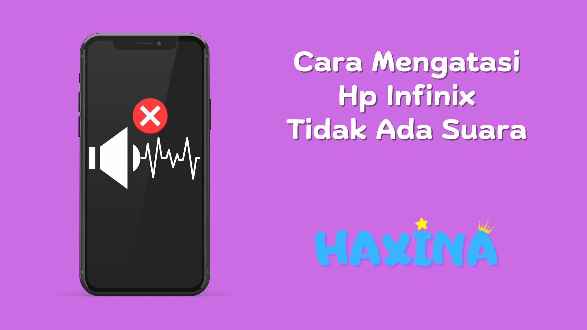 Cara Mengatasi Hp Infinix Tidak Ada Suara