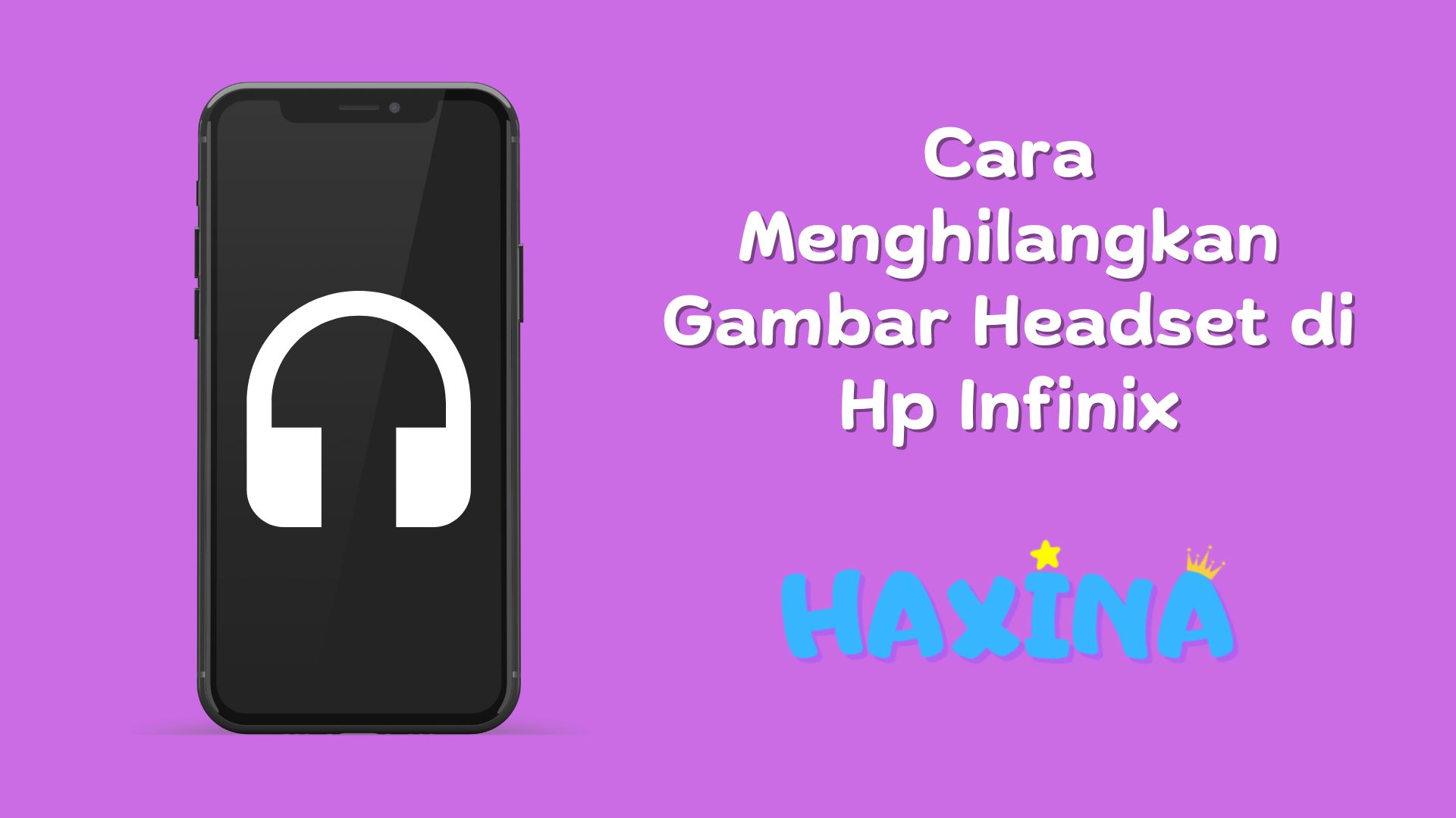 Cara Menghilangkan Gambar Headset di Hp Infinix