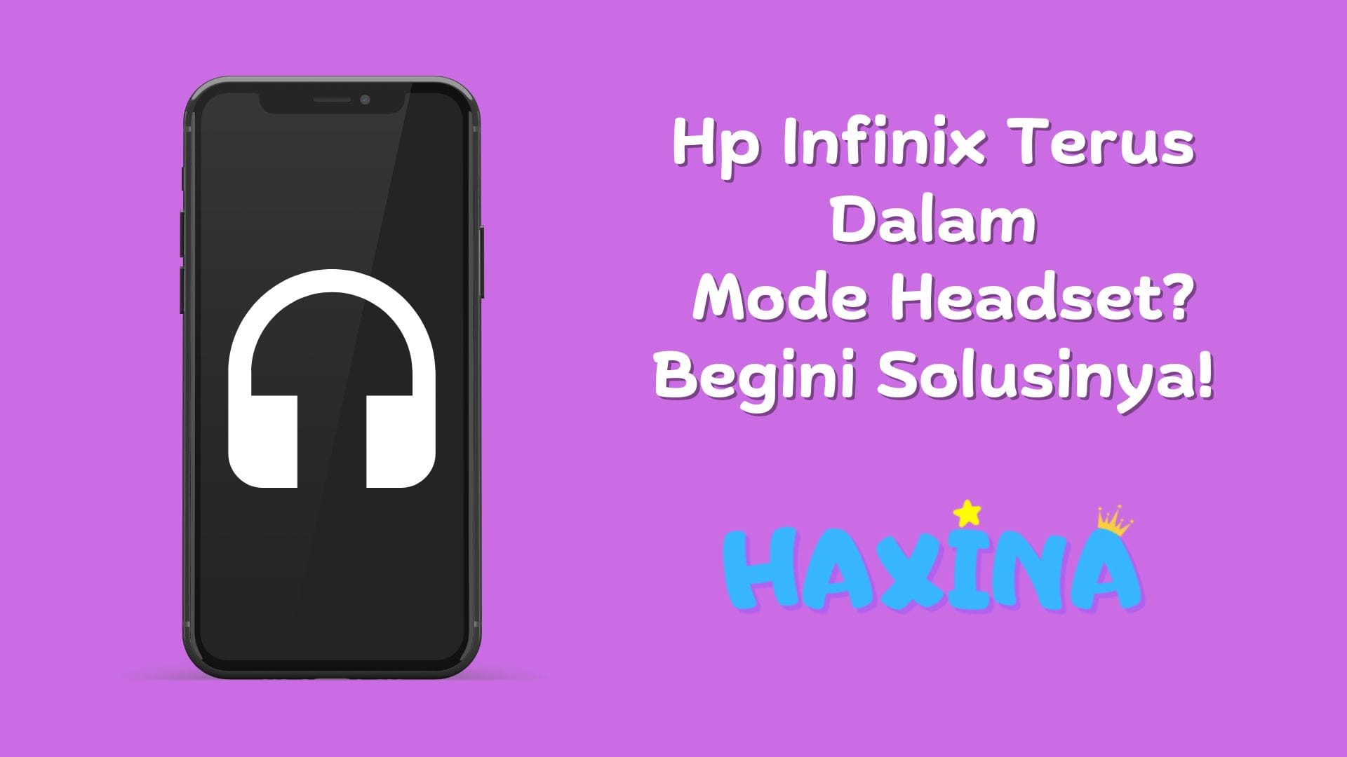 Mode Headset Hp Infinix