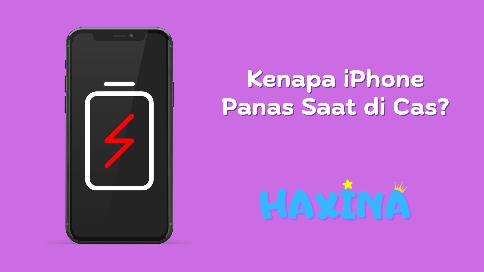 Kenapa iPhone Panas Saat di Cas