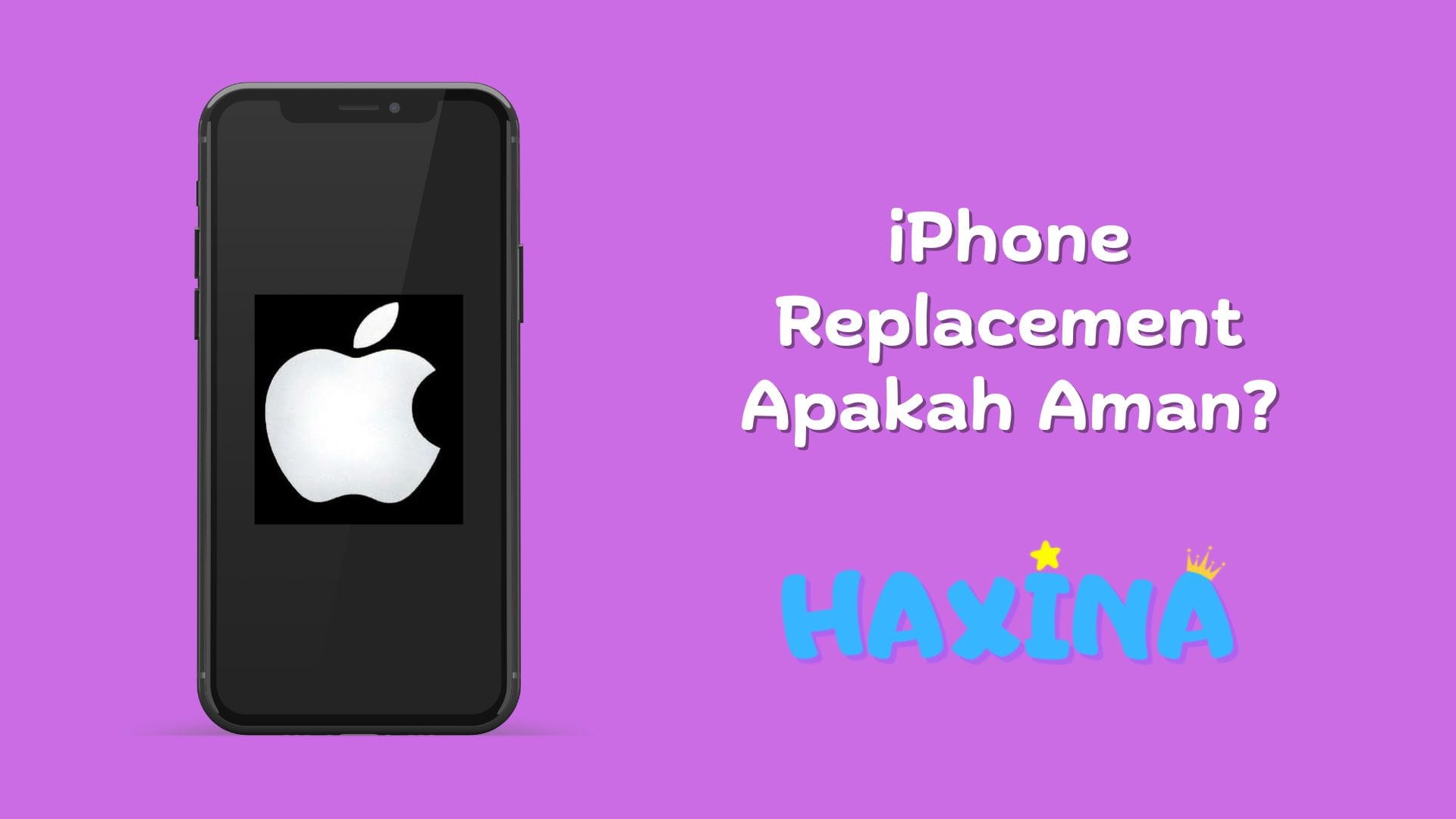 iPhone Replacement Apakah Aman