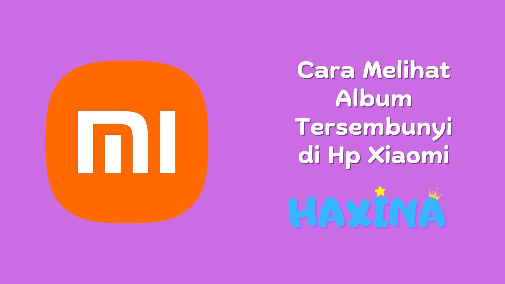 Cara Melihat Album Tersembunyi di Hp Xiaomi