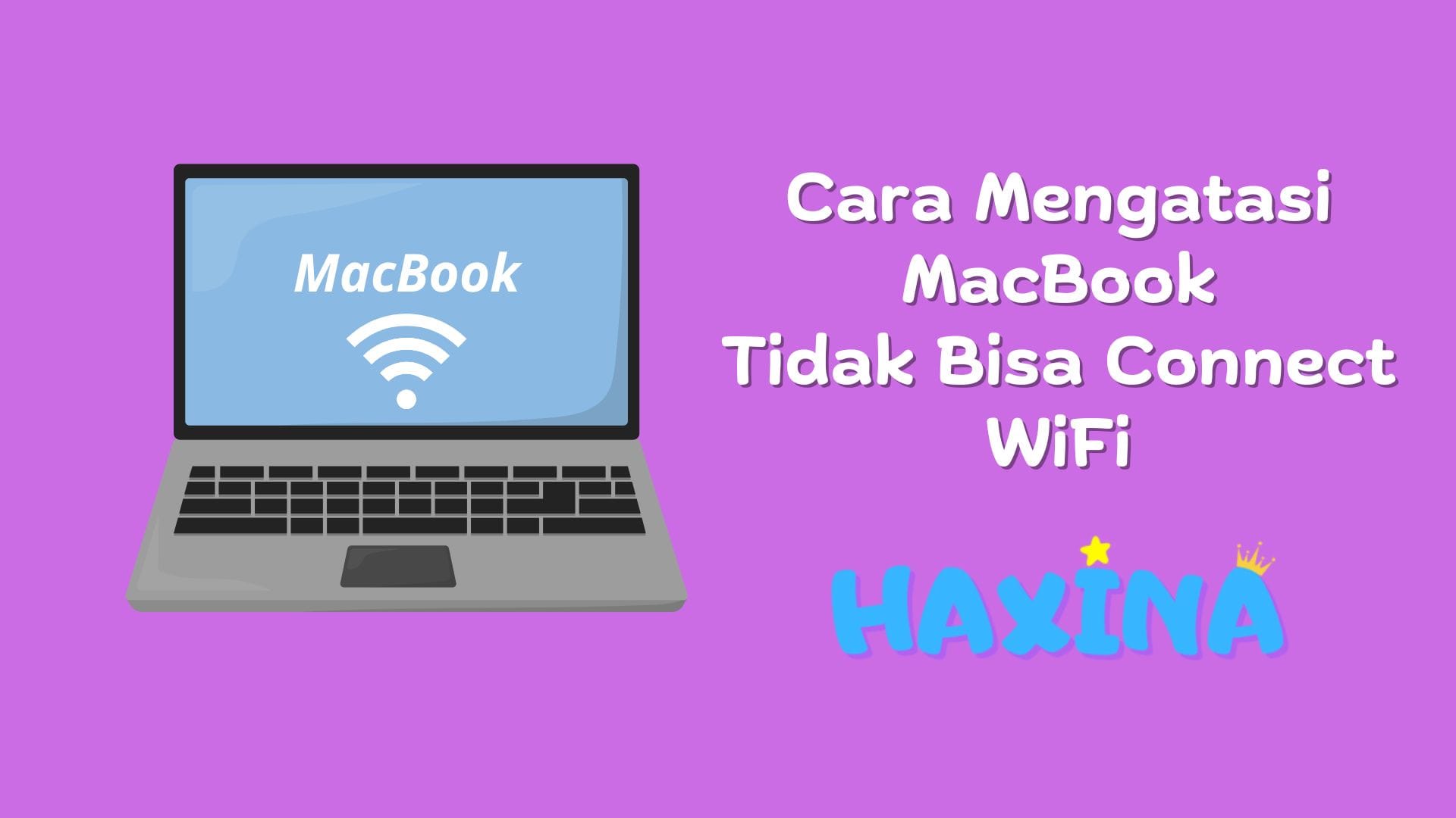 Cara Mengatasi MacBook Tidak Bisa Connect WiFi