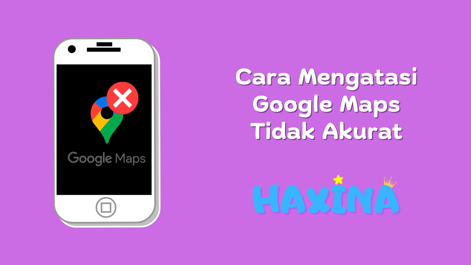 Google Maps Tidak Akurat